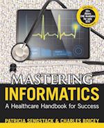 Mastering Informatics: A Healthcare Handbook for Success