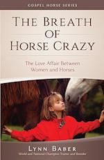 The Breath of Horse Crazy