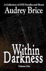 Within Darkness: A Collection of OTS Novellas 