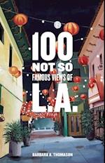 100 Not So Famous Views of L.A.