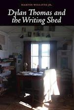 Dylan Thomas and the Writing Shed