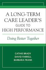 Long-Term Care Leader's Guide to High Performance