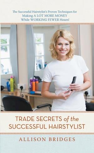 Trade Secrets of the Successful Hairstylist