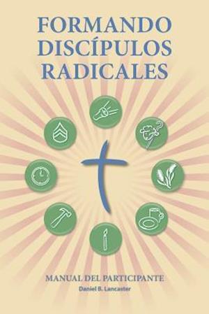 Formando Discipulos Radicales - Manual del Participante