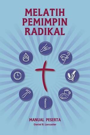Training Radical Leaders - Participant Guide - Indonesian Edition