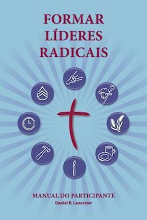 Training Radical Leaders - Participant Guide - Portuguese Edition