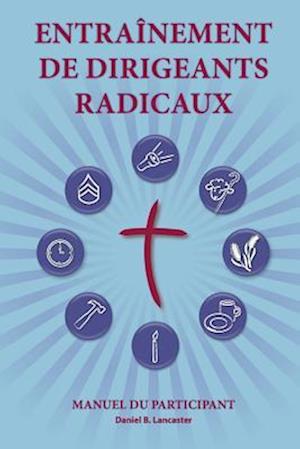 Training Radical Leaders - Participant - French Edition