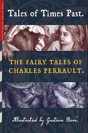 Tales of Times Past: The Fairy Tales of Charles Perrault