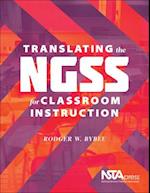 Bybee, R:  Translating the NGSS for Classroom Instruction