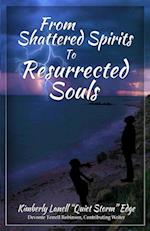 From Shattered Spirits to Resurrected Souls