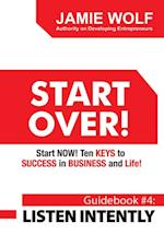 START OVER! Start NOW! Ten KEYS to SUCCESS in BUSINESS and Life!