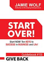 Start Over! Start Now!  Ten Keys to Success in Business and Life!