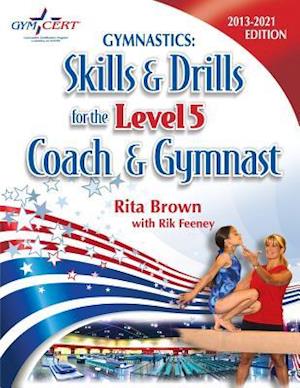 Gymnastics: Level 5 Skills & Drills for the Coach and Gymnast