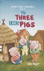 Fairy Tale Sequels: Book 2 - The Three Little Pigs 