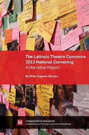 The Latina/O Theatre Commons 2013 National Convening