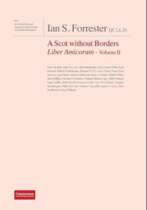 Ian S. Forrester Qc LL.D. a Scot Without Borders Liber Amicorum - Volume II