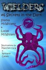 Wielders Book 6 - Secrets in the Dark