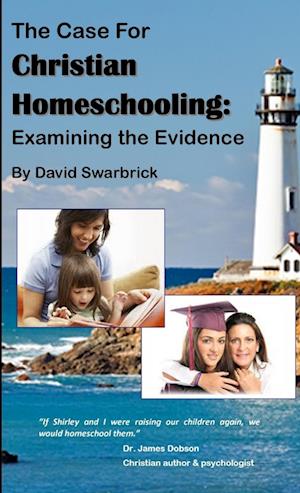 The Case For  Christian Homeschooling