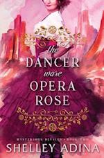 The Dancer Wore Opera Rose: Mysterious Devices 2 