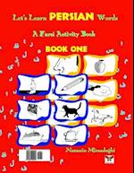 Let's Learn Persian Words (a Farsi Activity Book) Book One
