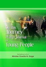 On This Journey Prayer Journal for Young People : Prayer Journal