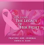 Her Story Prayers and Journal : The Legacy of Her Fight