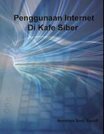 Penggunaan Internet Di Kafe Siber