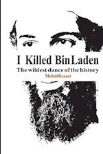 I killed Bin Laden