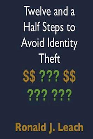 Twelve and a Half Steps to Avoid Identity Theft