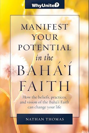 Manifest Your Potential in the Baha'i Faith