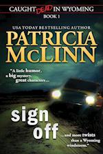 Sign Off (Caught Dead In Wyoming, Book 1)