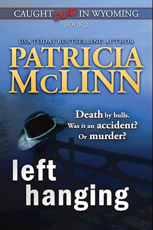 Left Hanging (Caught Dead In Wyoming, Book 2)