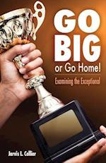 Go Big or Go Home! Examining the Exceptional