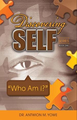 Discovering Self Series : Book One - Who Am I?