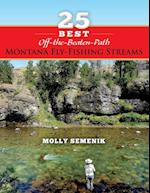 25 Best Off-The-Beaten-Path Montana Fly Fishing Streams
