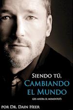 Siendo Tu, Cambiando El Mundo - Being You, Changing the World Spanish