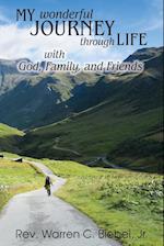 My Wonderful Journey Through Life - with God, Family, and Friends