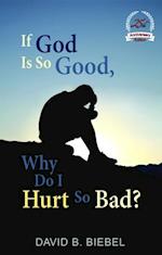 If God is So Good, Why Do I Hurt So Bad? : 25th Anniversary Special Edition