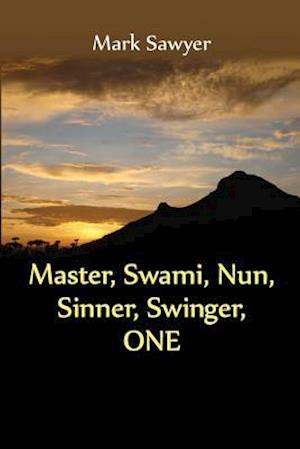 Master, Swami, Nun, Sinner, Swinger, One