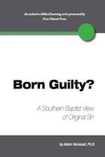 Born Guilty? a Southern Baptist View of Original Sin