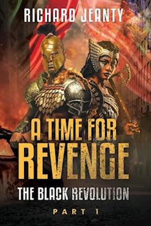 A Time For Revenge: The Black Revolution