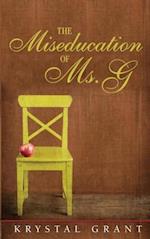 The Miseducation of Ms. G
