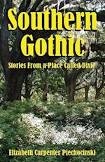 Southern Gothic - Stories from a Place Called Dixie