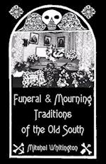 Funeral and Mourning Traditions of the Old South