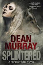 Splintered (Reflections Volume 3)