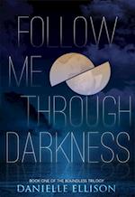 Follow Me Through Darkness