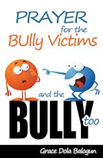 Prayer for the Bully Victims and the Bully Too