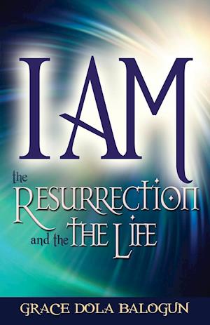 I Am the Resurrection and the Life