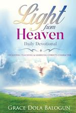 Light From Heaven Daily Devotional Including Teaching & Learning Christ's Character 