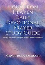 Light From Heaven Daily Devotional Prayer Study Guide Including Historical Facts And Songs of Praises 